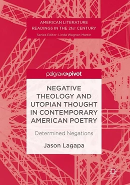 Abbildung von Lagapa | Negative Theology and Utopian Thought in Contemporary American Poetry | 1. Auflage | 2017 | beck-shop.de