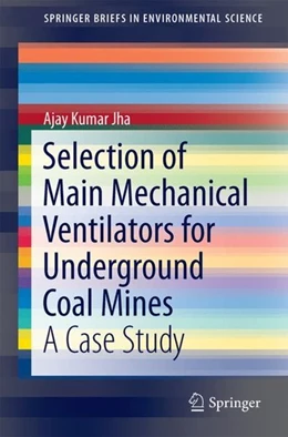 Abbildung von Jha | Selection of Main Mechanical Ventilators for Underground Coal Mines | 1. Auflage | 2017 | beck-shop.de