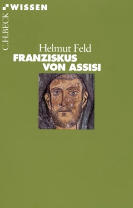 Abbildung von Feld, Helmut | Franziskus von Assisi | 3. Auflage | 2013 | 2170 | beck-shop.de