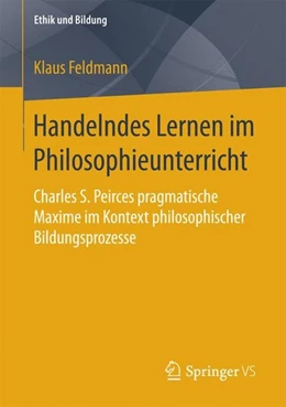 Abbildung von Feldmann | Handelndes Lernen im Philosophieunterricht | 1. Auflage | 2017 | beck-shop.de