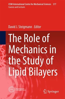 Abbildung von Steigmann | The Role of Mechanics in the Study of Lipid Bilayers | 1. Auflage | 2017 | beck-shop.de