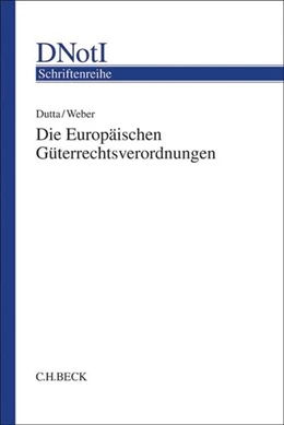 Abbildung von Dutta / Weber | Die Europäischen Güterrechtsverordnungen | 1. Auflage | 2017 | Band 20 | beck-shop.de