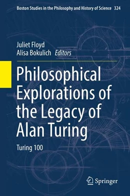 Abbildung von Floyd / Bokulich | Philosophical Explorations of the Legacy of Alan Turing | 1. Auflage | 2017 | beck-shop.de