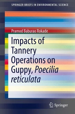 Abbildung von Rokade | Impacts of Tannery Operations on Guppy, Poecilia reticulata | 1. Auflage | 2017 | beck-shop.de
