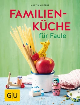 Abbildung von Kintrup | Familienküche für Faule | 1. Auflage | 2017 | beck-shop.de