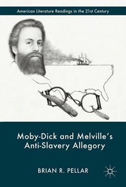 Abbildung von Pellar | Moby-Dick and Melville's Anti-Slavery Allegory | 1. Auflage | 2017 | beck-shop.de