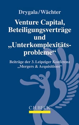 Abbildung von Drygala / Wächter | Venture Capital, Beteiligungsverträge und 'Unterkomplexitätsprobleme' | 1. Auflage | 2018 | beck-shop.de