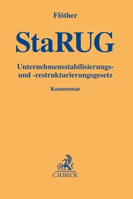Abbildung von Flöther
   
  | Unternehmensstabilisierungs- und -restrukturierungsgesetz: StaRUG
   
 | 1. Auflage | 2021 | beck-shop.de