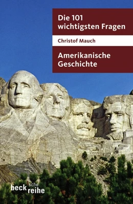 Abbildung von Mauch, Christof | Die 101 wichtigsten Fragen - Amerikanische Geschichte | 1. Auflage | 2008 | 1772 | beck-shop.de