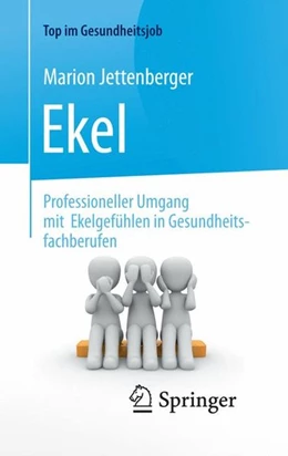Abbildung von Jettenberger | Ekel - Professioneller Umgang mit Ekelgefühlen in Gesundheitsfachberufen | 1. Auflage | 2017 | beck-shop.de