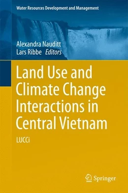 Abbildung von Nauditt / Ribbe | Land Use and Climate Change Interactions in Central Vietnam | 1. Auflage | 2017 | beck-shop.de