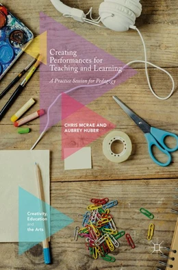Abbildung von Mcrae / Huber | Creating Performances for Teaching and Learning | 1. Auflage | 2017 | beck-shop.de