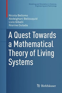 Abbildung von Bellomo / Bellouquid | A Quest Towards a Mathematical Theory of Living Systems | 1. Auflage | 2017 | beck-shop.de
