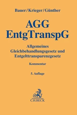 Abbildung von Bauer / Krieger | Allgemeines Gleichbehandlungsgesetz und Entgelttransparenzgesetz: AGG EntgTranspG | 5. Auflage | 2018 | beck-shop.de