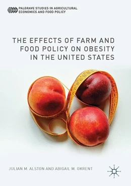 Abbildung von Alston / Okrent | The Effects of Farm and Food Policy on Obesity in the United States | 1. Auflage | 2017 | beck-shop.de