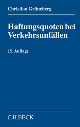 Abbildung von Grüneberg | Haftungsquoten bei Verkehrsunfällen | 15. Auflage | 2017 | beck-shop.de