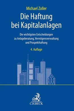 Abbildung von Zoller | Die Haftung bei Kapitalanlagen | 4. Auflage | 2019 | beck-shop.de