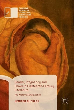 Abbildung von Buckley | Gender, Pregnancy and Power in Eighteenth-Century Literature | 1. Auflage | 2017 | beck-shop.de
