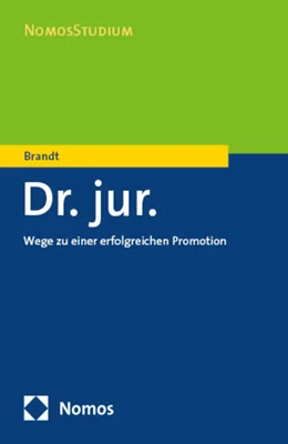 Abbildung von Brandt | Dr. jur. - Wege zu einer erfolgreichen Promotion | 1. Auflage | 2018 | beck-shop.de