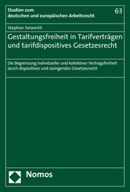 Abbildung von Seiwerth | Gestaltungsfreiheit in Tarifverträgen und tarifdispositives Gesetzesrecht | 1. Auflage | 2017 | beck-shop.de