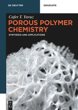 Abbildung von Yavuz | Porous Polymer Chemistry | 1. Auflage | 2028 | beck-shop.de