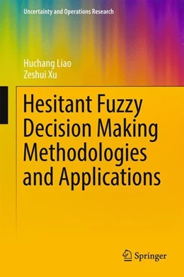 Abbildung von Liao / Xu | Hesitant Fuzzy Decision Making Methodologies and Applications | 1. Auflage | 2016 | beck-shop.de