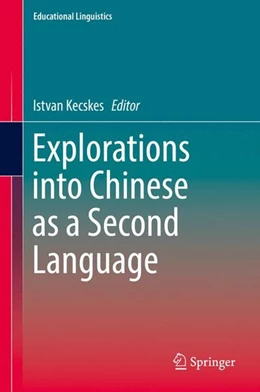 Abbildung von Kecskes | Explorations into Chinese as a Second Language | 1. Auflage | 2017 | beck-shop.de