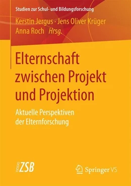 Abbildung von Jergus / Krüger | Elternschaft zwischen Projekt und Projektion | 1. Auflage | 2017 | beck-shop.de