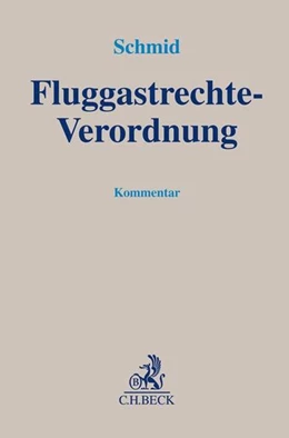 Abbildung von Schmid | Fluggastrechte-Verordnung | 1. Auflage | 2018 | beck-shop.de