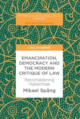 Abbildung von Spång | Emancipation, Democracy and the Modern Critique of Law | 1. Auflage | 2017 | beck-shop.de