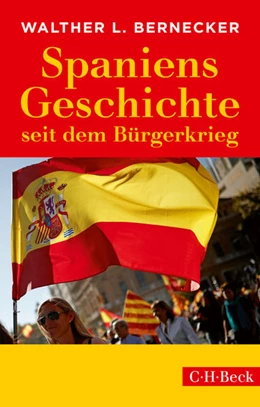 Abbildung von Bernecker, Walther L. | Spaniens Geschichte seit dem Bürgerkrieg | 6. Auflage | 2018 | beck-shop.de
