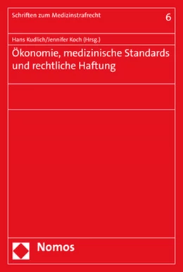 Abbildung von Kudlich / Koch (Hrsg.) | Ökonomie, medizinische Standards und rechtliche Haftung | 1. Auflage | 2017 | 6 | beck-shop.de
