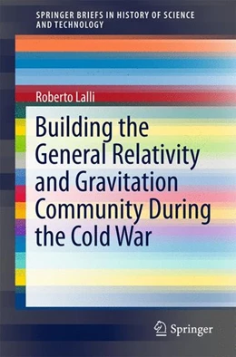 Abbildung von Lalli | Building the General Relativity and Gravitation Community During the Cold War | 1. Auflage | 2017 | beck-shop.de