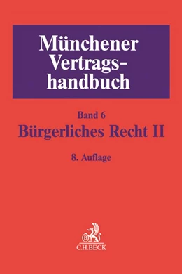 Abbildung von Münchener Vertragshandbuch, Band 6: Bürgerliches Recht II | 8. Auflage | 2020 | beck-shop.de