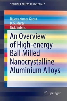 Abbildung von Gupta / Murty | An Overview of High-energy Ball Milled Nanocrystalline Aluminum Alloys | 1. Auflage | 2017 | beck-shop.de