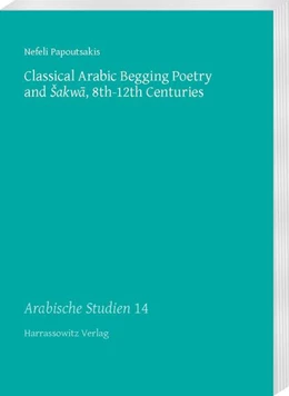 Abbildung von Papoutsakis | Classical Arabic Begging Poetry and sakwa, 8th-12th Centuries | 1. Auflage | 2017 | beck-shop.de