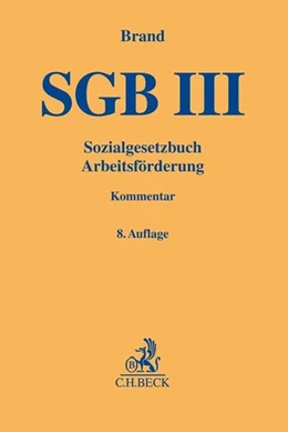 Abbildung von Brand | Sozialgesetzbuch • Arbeitsförderung SGB III | 8. Auflage | 2018 | beck-shop.de