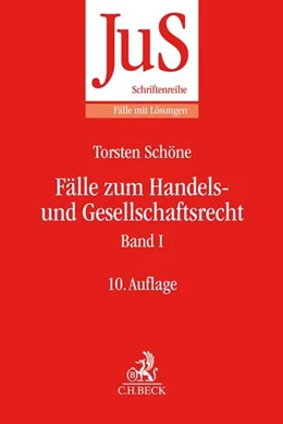 Abbildung von Schöne | Fälle zum Handels- und Gesellschaftsrecht Band I | 10. Auflage | 2018 | Band 70/1 | beck-shop.de