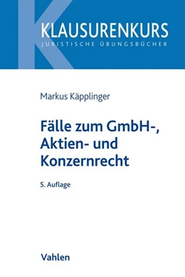 Abbildung von Käpplinger | Fälle zum GmbH-, Aktien- und Konzernrecht | 5. Auflage | 2018 | beck-shop.de