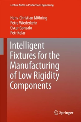 Abbildung von Moehring / Wiederkehr | Intelligent Fixtures for the Manufacturing of Low Rigidity Components | 1. Auflage | 2017 | beck-shop.de
