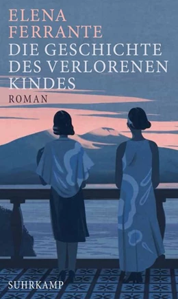 Abbildung von Ferrante | Die Geschichte des verlorenen Kindes - Reife und Alter (Neapolitanische Saga 4) | 1. Auflage | 2018 | beck-shop.de