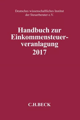Abbildung von Handbuch zur Einkommensteuerveranlagung 2017: ESt 2017 | 1. Auflage | 2018 | beck-shop.de