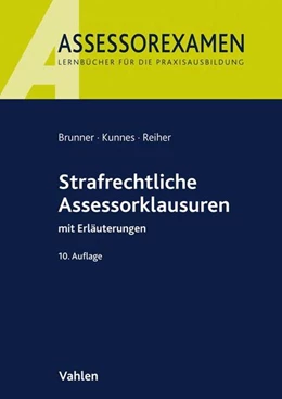 Abbildung von Brunner / Kunnes | Strafrechtliche Assessorklausuren | 10. Auflage | 2018 | beck-shop.de