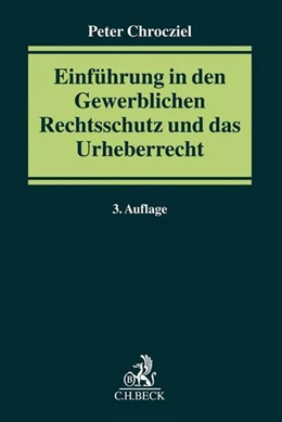 Abbildung von Chrocziel | Einführung in den Gewerblichen Rechtsschutz und das Urheberrecht | 3. Auflage | 2019 | beck-shop.de