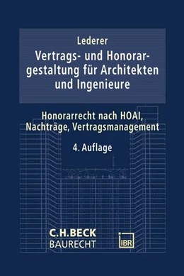 Abbildung von Lederer | Vertrags- und Honorargestaltung für Architekten und Ingenieure | 4. Auflage | 2023 | beck-shop.de