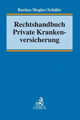 Abbildung von Boetius / Rogler | Rechtshandbuch Private Krankenversicherung | 1. Auflage | 2019 | beck-shop.de