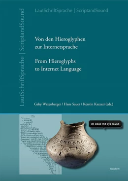 Abbildung von Waxenberger / Sauer | Von den Hieroglyphen zur Internetsprache: Das Verhältnis von Schrift, Laut und Sprache | 1. Auflage | 2017 | beck-shop.de