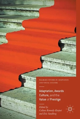 Abbildung von Kennedy-Karpat / Sandberg | Adaptation, Awards Culture, and the Value of Prestige | 1. Auflage | 2017 | beck-shop.de