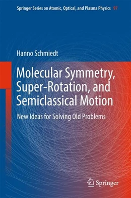Abbildung von Schmiedt | Molecular Symmetry, Super-Rotation, and Semiclassical Motion | 1. Auflage | 2017 | beck-shop.de