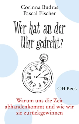 Abbildung von Budras / Fischer | Wer hat an der Uhr gedreht? | 1. Auflage | 2017 | 6267 | beck-shop.de